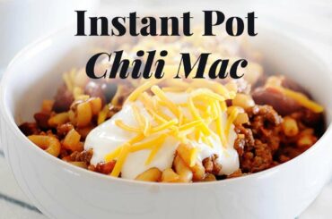 Cheesy Instant Pot Chili Mac Recipe