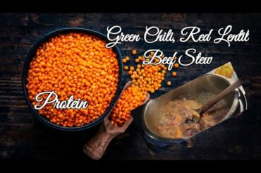 Hardy, High in Protein,  Green Chili, Red Lentil Stew/ Instant Pot