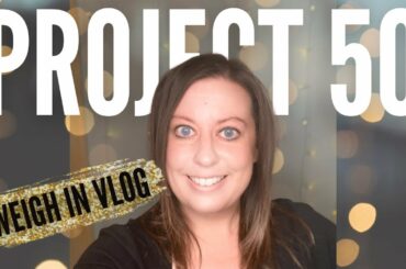 WEIGH IN VLOG - PROJECT 50 | AMAZING CHILI RECIPE | WEIGHT LOSS VLOG