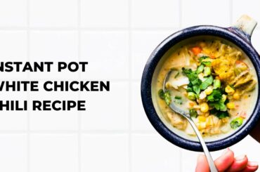 Instant Pot White Chicken Chili Recipe