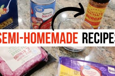 SEMI-HOMEMADE RECIPES // Make EASY MEALS with SHORTCUT INGREDIENTS