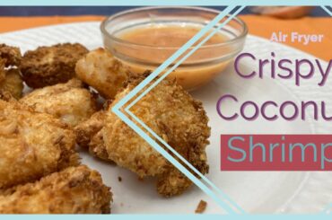 Crispy Coconut Shrimp with Sweet Chili Mayo - Airfryer recipe