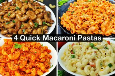 4 Quick and Easy Macaroni Pastas - Indian Style Pasta | Snacks Recipe