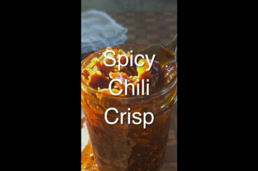 Spicy Chili Crisp... put it on EVERYTHING