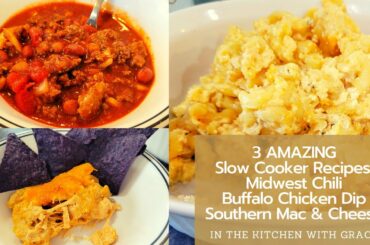AMAZING Slow Cooker Recipes! Midwest Chili, Hot Buffalo Chicken Dip & Southern Mac and Cheese