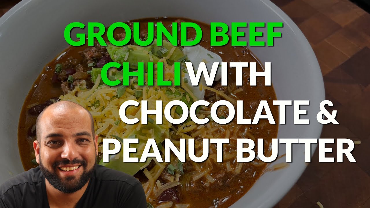 GROUND BEEF CHILI WITH CHOCOLATE & PEANUT BUTTER Chili Chili