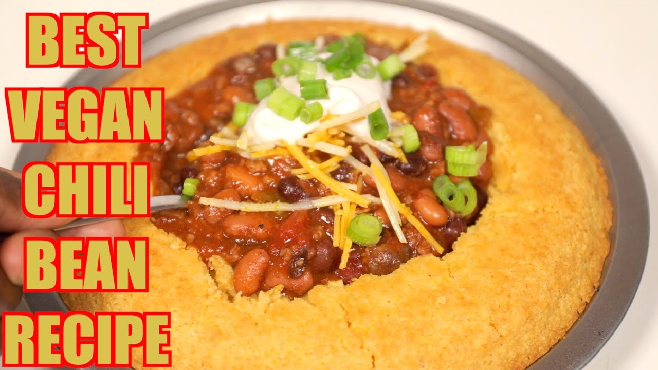 DELICIOUS EASY VEGAN CHILI BEAN RECIPE CORNBREAD Chili Chili
