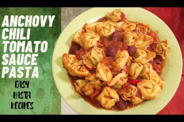 Anchovy Chili Tomato Pasta Sauce | Easy Pasta Recipes | Puttanesca Pasta
