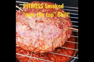 PITBOSS Smoked over the top chili! #SHORTS #FIRE #smokedmeat