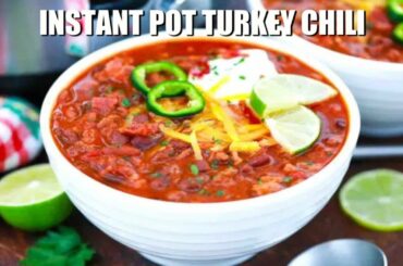 Instant Pot Turkey Chili - Sweet and Savory Meals