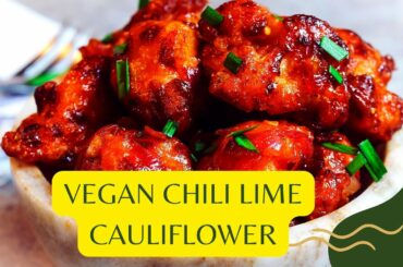 Vegan Chili Lime Cauliflower Recipe | Vegan Haven