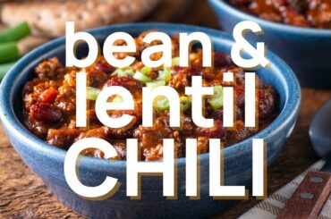 Hearty Plant-Based Lentil Bean Chili