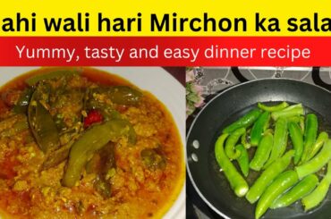 Yummy Green Chili Recipe | Dahi wali  Mirchon ka salan| Hyderabadi hari Mirch ka salan| Easy Dinner