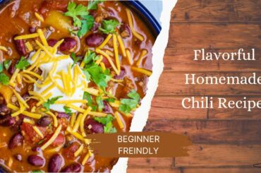Super Easy, Homemade Chili Recipe