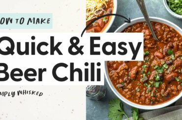Quick & Easy Beer Chili Recipe