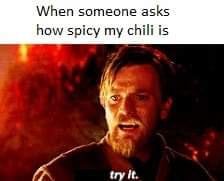 I only know one person besides myself who can handle it.