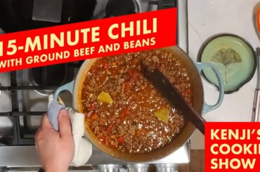 15-Minute Weeknight Chili | Kenji's Cooking Show