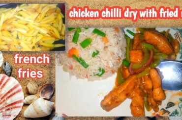 chicken chilli dry with fried rice || chilli dry chicken || french fries || recipe vlog