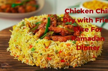Chicken Chili Dry With Fried Rice Ramadan Special | By Recipes of the world