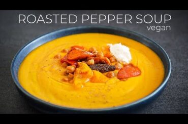 AMAZING Roasted Pepper Soup Recipe to MAKE TODAY!