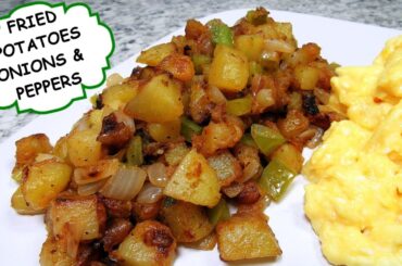 Fried Potatoes with Onions & Peppers Recipe ~ Best Home Fried Potatoes