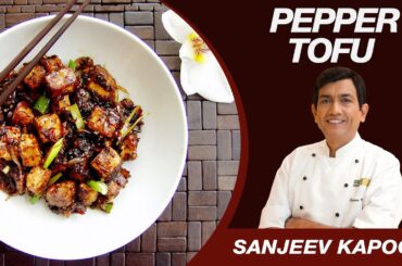 Pepper Tofu's Recipe by MasterChef Sanjeev Kapoor | Vegetarian Starter