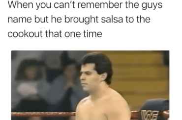 when you bring salsa to the function that one time