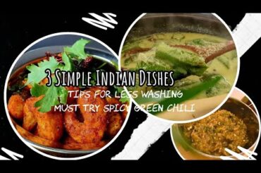 3 Simple Indian Recipes | Tips for Less Washing | Must Try Spicy Green Chili Recipe
