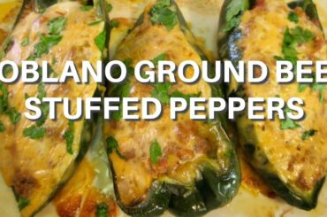 POBLANO GROUND BEEF STUFFED PEPPERS Easy Recipe