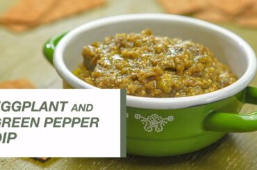 Roasted Eggplant and Green Pepper Dip | Food Channel L Recipes
