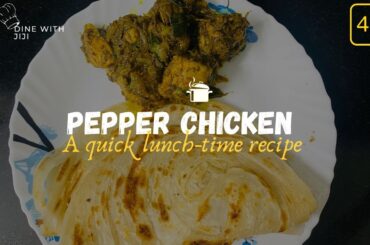 Pepper Chicken | A must try chicken dish