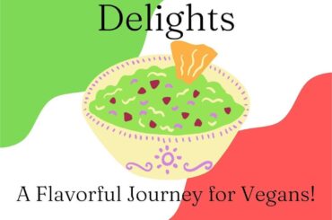 Vegan Mexican Delights: A Flavorful Journey for Vegans!