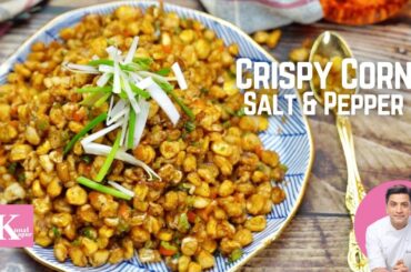 Corn Salt & Pepper | Crispy Fried Veg Snack Recipe | Kunal Kapur Chinese Recipes