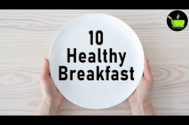 10 Healthy Breakfast Recipes | Easy Breakfast Recipes |High Protein Breakfast Recipes |Veg Breakfast