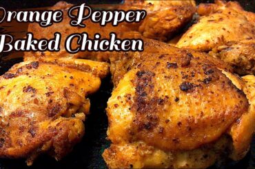 Tender Baked Orange Pepper Chicken | Easy Oven Baked Chicken Recipe