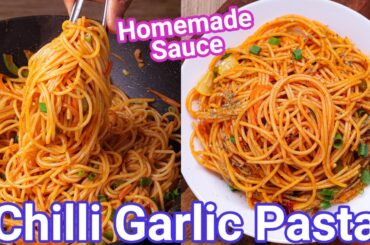 Chilli Garlic Pasta - New Spicy Spaghetti Pasta with Homemade Spicy Sauce | Garlic & Chilli Pasta