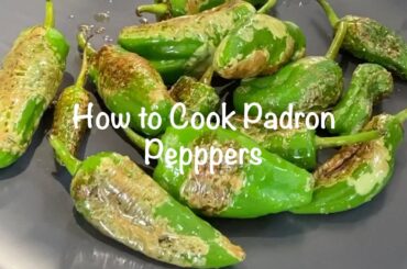 Padron Peppers | How to Cook Padron Peppers | Easy Padron Pepper Recipe | Charred Peppers Recipe