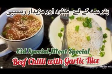 Beef Chilli with Garlic Rice- Eid Special,Meat special Recipe