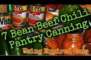 7 Bean Beef Chili/Prepper Pantry Clean Out/Using Expired Cans of Food/Waste Nothing/Keep Prepping!