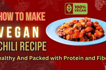 EASY VEGAN CHILI RECIPE | Healthy | Hearty | And Packed with Protein and Fiber | Khalida Ch