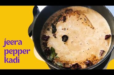 kadi recipe#cumin pepper kadi#mansoon recipe#jeere mire kadi#healthy kadi for rice