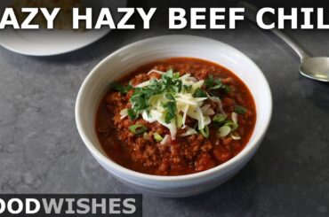Lazy Hazy Beef Chili - "No Chop" Hazy IPA Beef Chili - Food Wishes