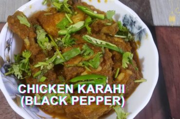 Chicken karahi (black pepper) - Chicken kali mirch recipe - easy black pepper chicken