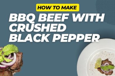 BBQ Beef with Crushed Black Pepper Recipe | BBQ Recipe | Beef Recipe | BBQ Beef Recipe .