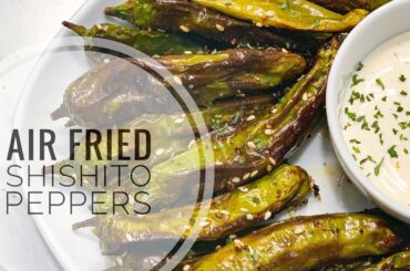 Air Fried Shishito Peppers | Air fryer Recipes