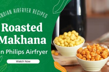 Roasted Makhana Recipe | Pepper Makhana | Masala Makhana | How to Roast Makhana in an Air Fryer