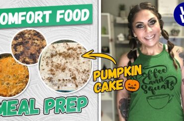 COMFORT FOOD WW MEAL PREP - PUMPKIN PROTEIN PANCAKES - CHILI MAC & CHEESE & PUMPKIN CAKE W/FROSTING!