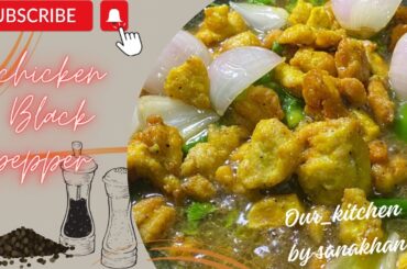 Black Pepper Chicken Recipe|Chicken In Black Pepper Sauce|Our_KitchenBySanaKhan