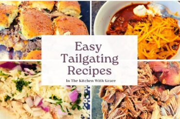 Easy Tailgating Game Day Recipes!  Chicken Tacos, Roast Beef Sliders, Chili, Apple Cider Pulled Pork