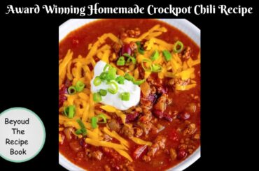 Award Winning Homemade Crockpot Chili Recipe
